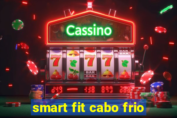 smart fit cabo frio